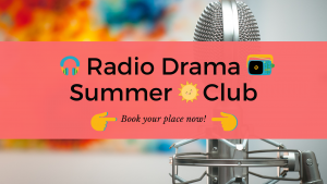 Lewes Drama Collective Summer Radio Drama Club 2022