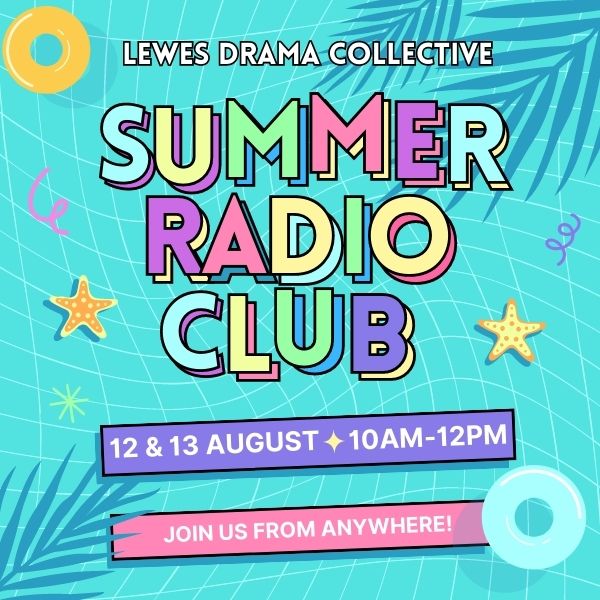 Lewes Drama Collective Summer Radio Club 2023